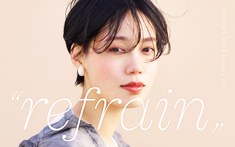 EDITOR'S NOTE 「refrain 」